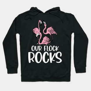 Our Flock Rocks -  Flamingo Hoodie